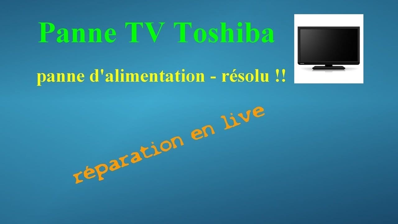 Comment réparer un téléviseur Toshiba qui ne s&rsquo;allume pas ?
